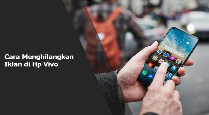 Cara menghilangkan iklan di hp vivo tanpa aplikasi