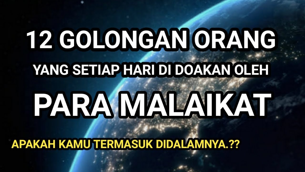 Siapa saja orang yang didoakan malaikat setiap hari