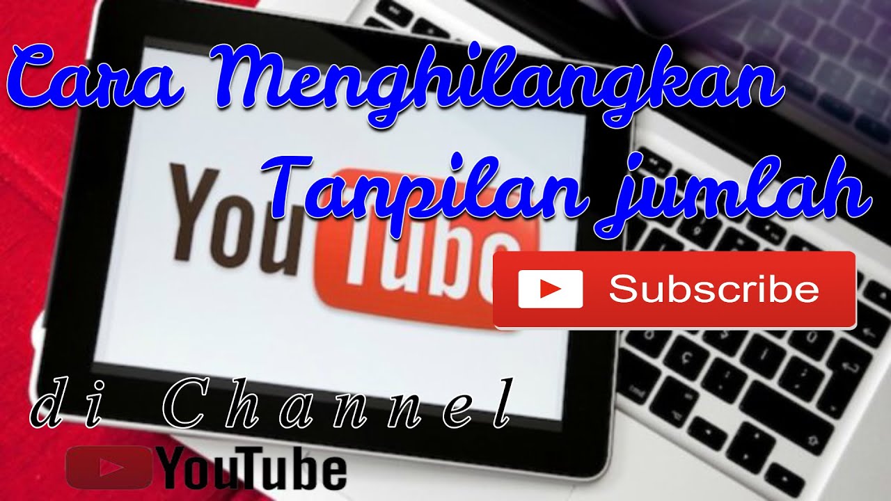 Menyembunyikan jumlah subscriber YouTube di channel