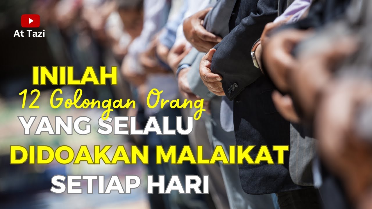 Siapa saja orang yang didoakan malaikat setiap hari